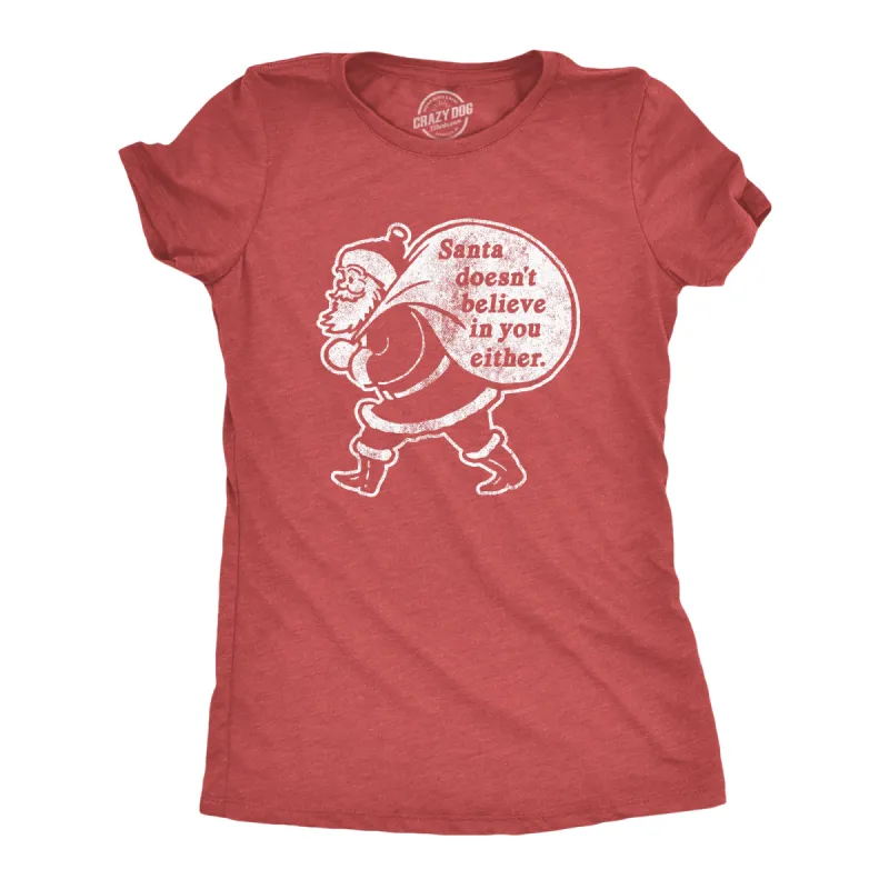 Santa Doesn't Believe In You Either Women's T Shirt sold by Crazy Dog T-Shirts