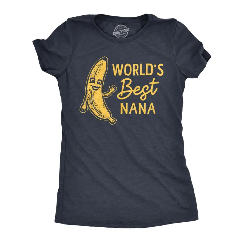 Worlds Best Nana Women's T Shirt sold by Crazy Dog T-Shirts