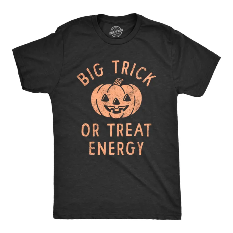 Big Trick Or Treat Energy Men's T Shirt sold by Crazy Dog T-Shirts
