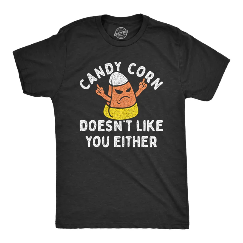 Candy Corn Doesnt Like You Either Men's T Shirt sold by Crazy Dog T-Shirts