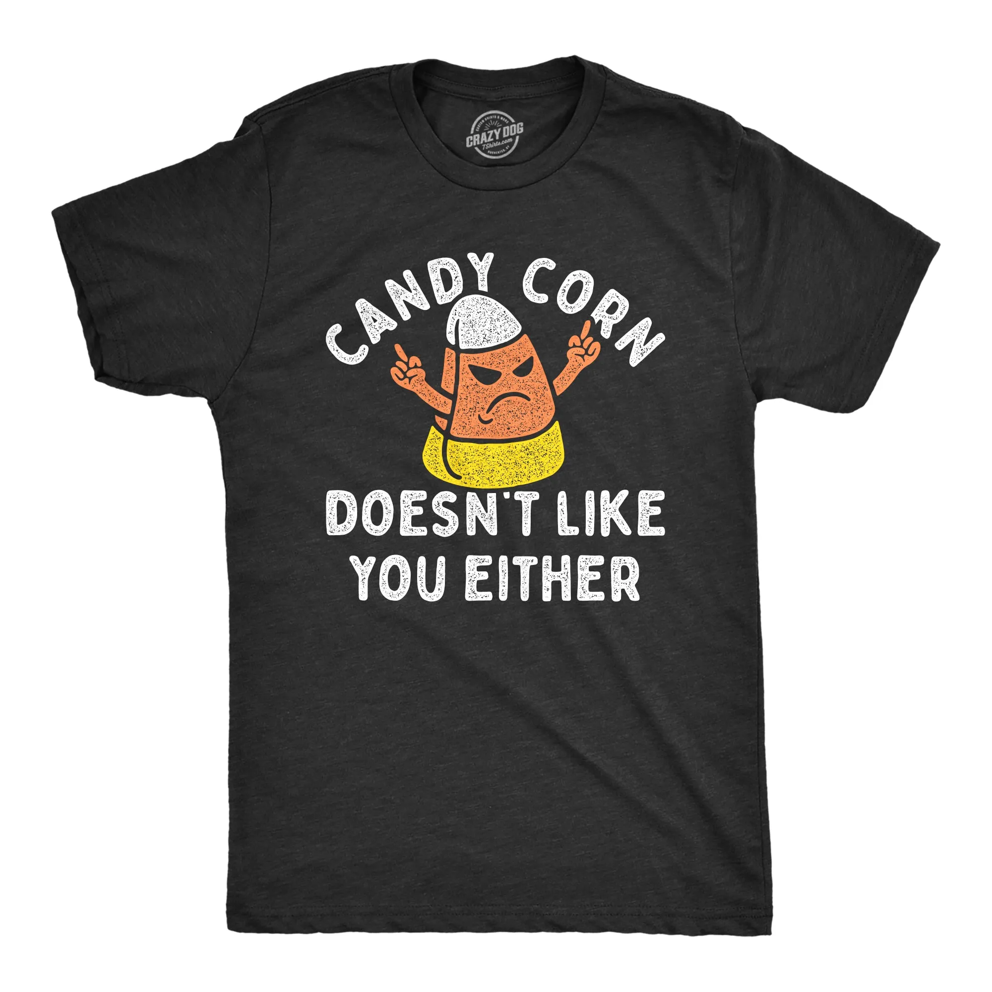 Candy Corn Doesnt Like You Either Men's T Shirt sold by Crazy Dog T-Shirts