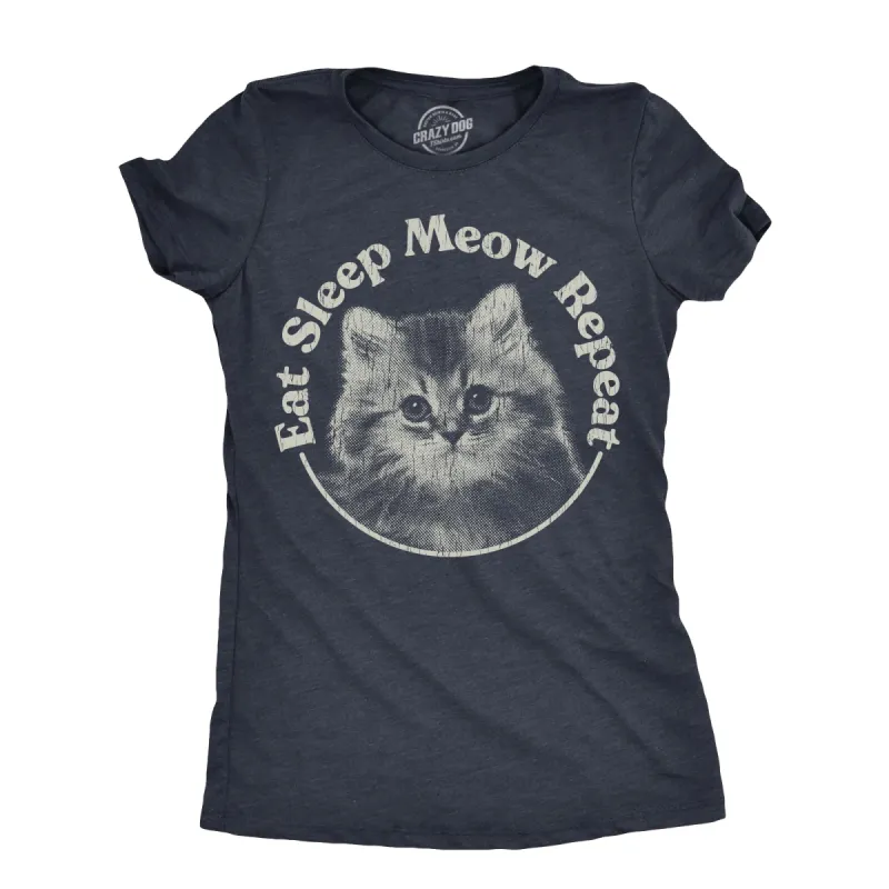 Eat Sleep Meow Repeat Women's T Shirt sold by Crazy Dog T-Shirts