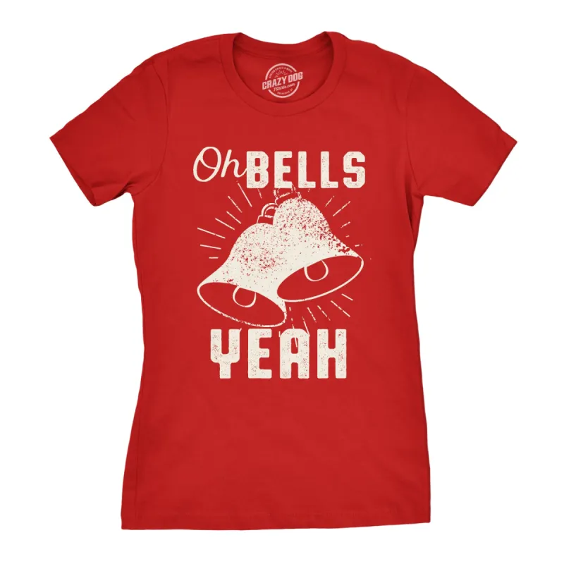 Oh Bells Yeah Women's T Shirt sold by Crazy Dog T-Shirts