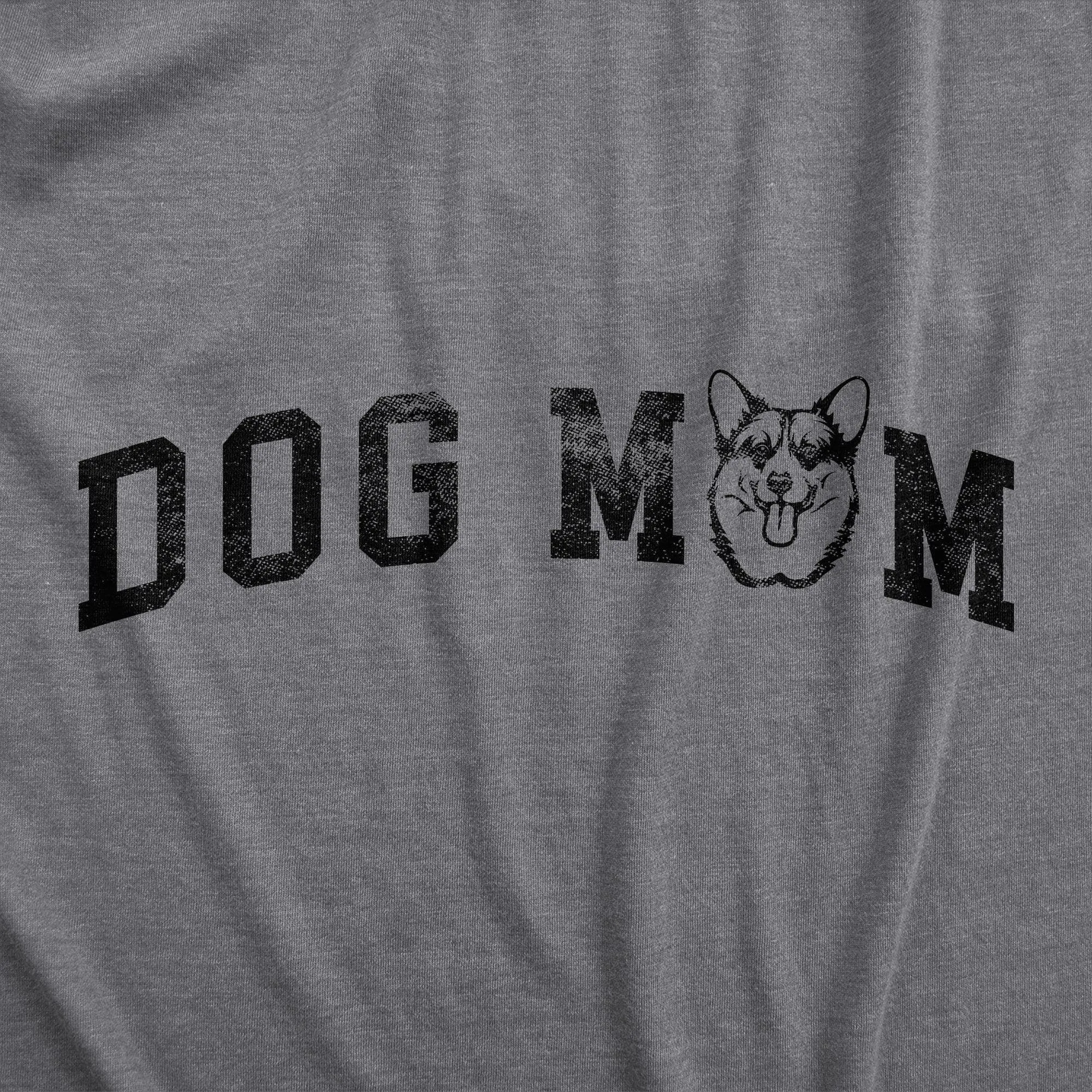 Dog Mom Corgi Women's T Shirt sold by Crazy Dog T-Shirts product image thumbnail 2