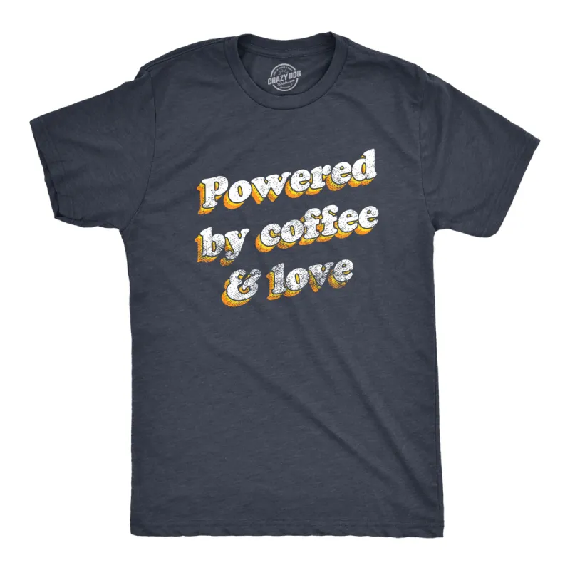 Powered By Coffee And Love Men's T Shirt sold by Crazy Dog T-Shirts