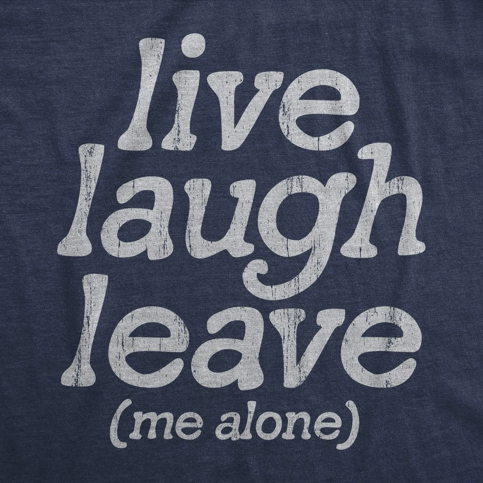 Live Laugh Leave Me Alone Women's T Shirt sold by Crazy Dog T-Shirts product image thumbnail 2