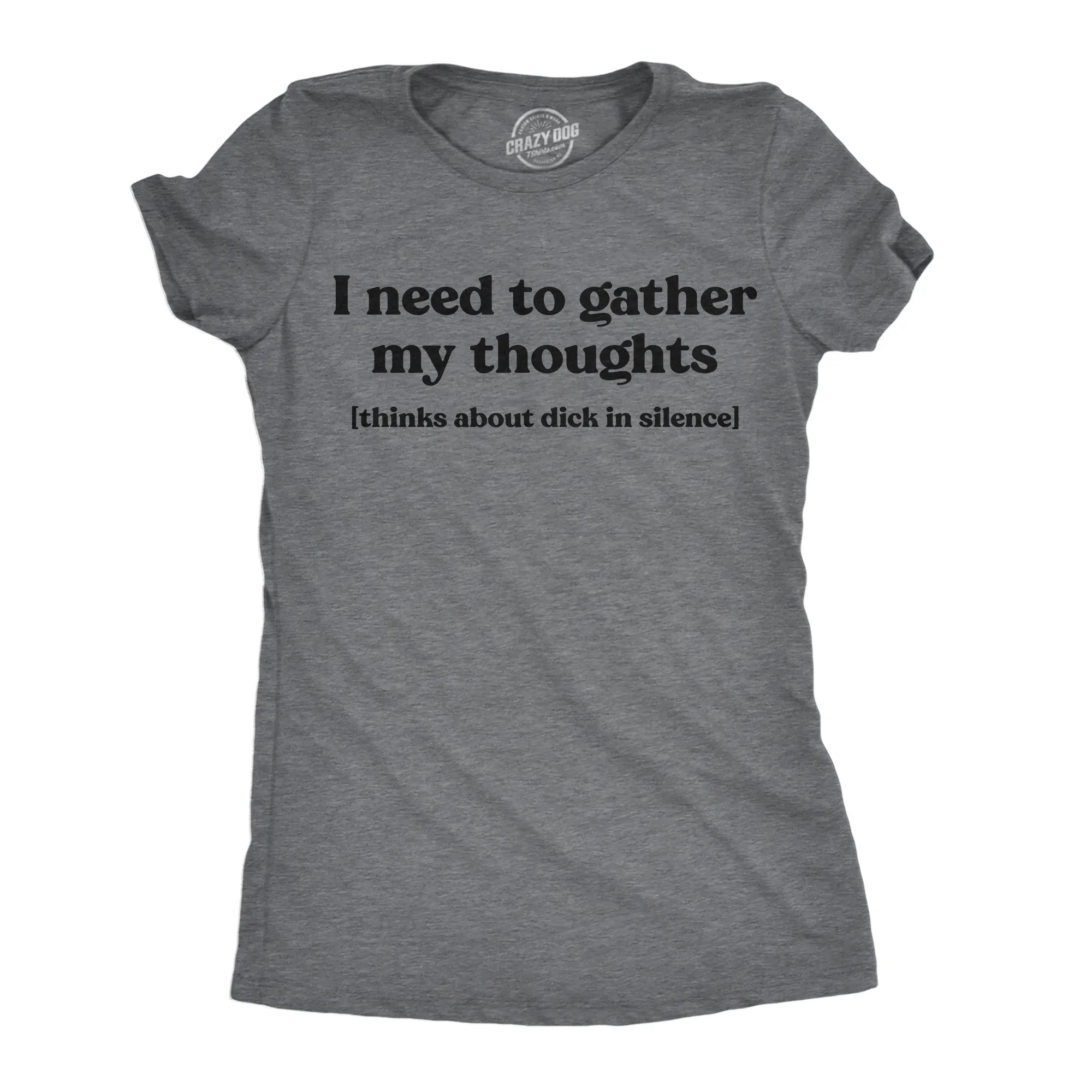 I Need To Gather My Thoughts Dicks Women's T Shirt sold by Crazy Dog T-Shirts