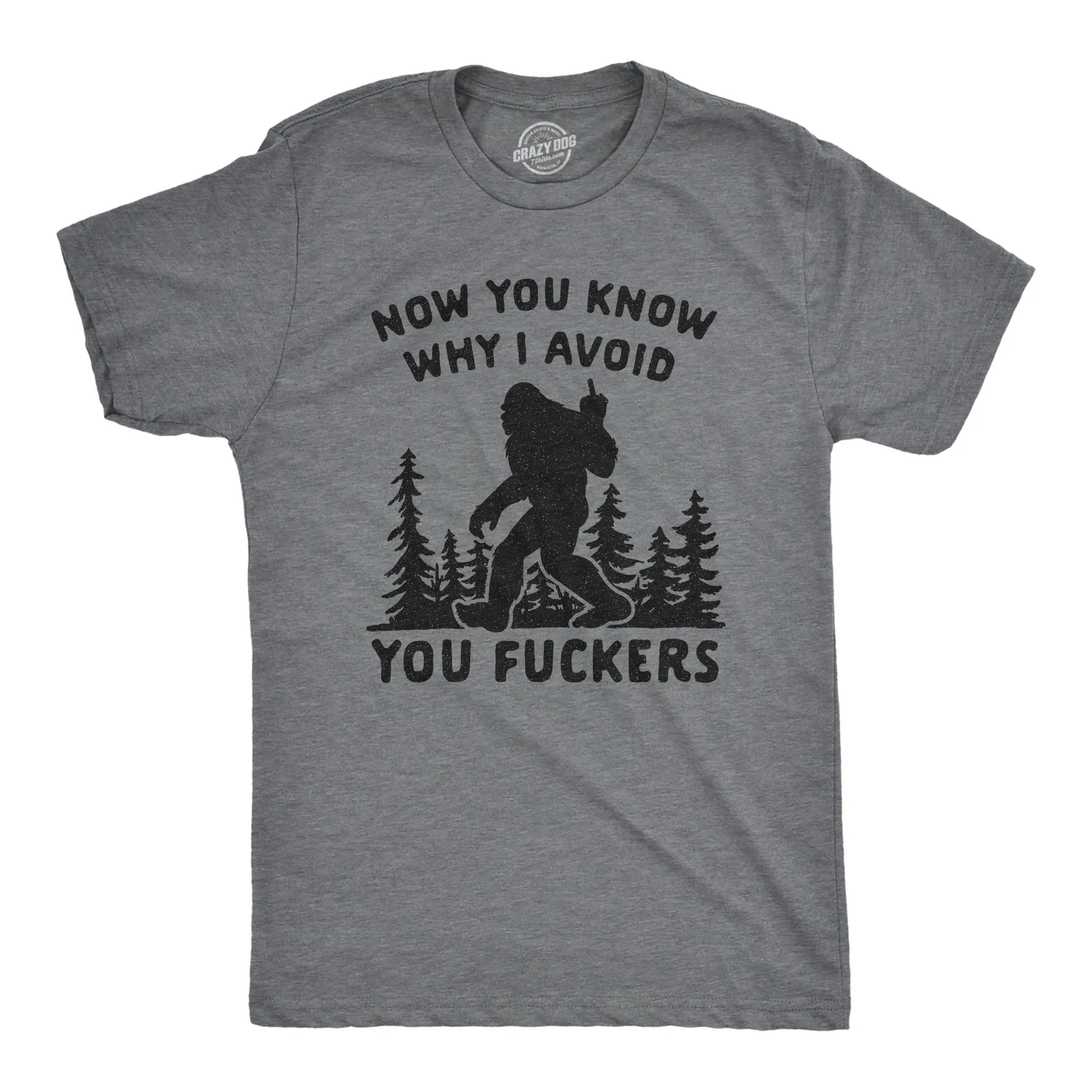 Now You Know Why I Avoid You Fuckers Men's T Shirt sold by Crazy Dog T-Shirts