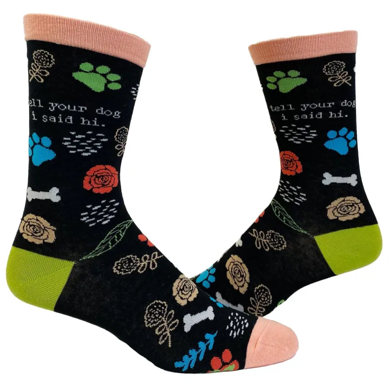 Womens Tell Your Dog I Said Hi Socks sold by Crazy Dog T-Shirts