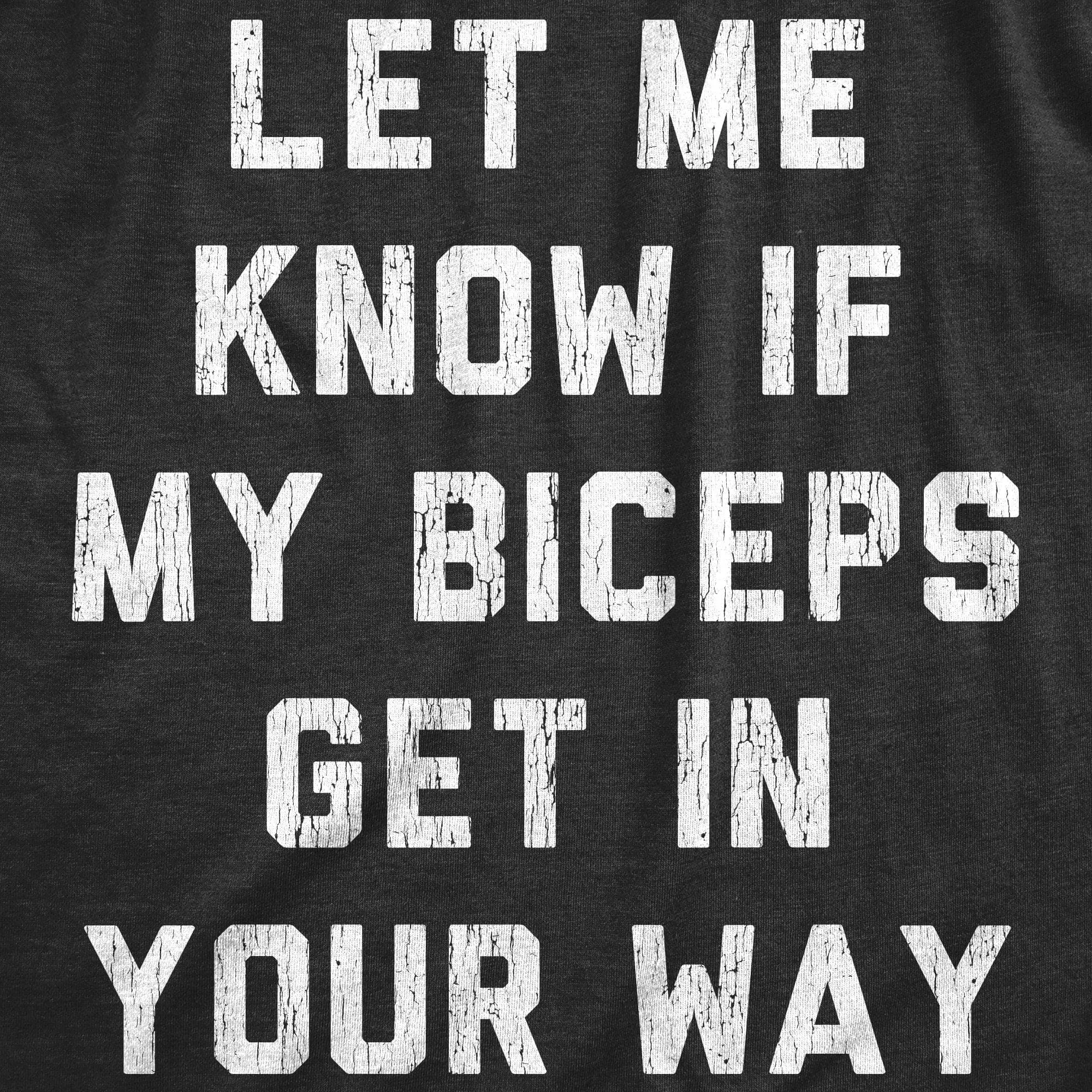 Let Me Know If My Biceps Get In Your Way Men's T Shirt sold by Crazy Dog T-Shirts product image thumbnail 2