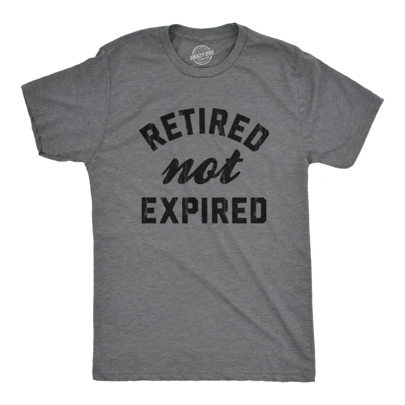 Retired Not Expired Men's T Shirt sold by Crazy Dog T-Shirts