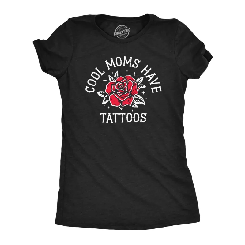 Cool Moms Have Tattoos Women's T Shirt sold by Crazy Dog T-Shirts