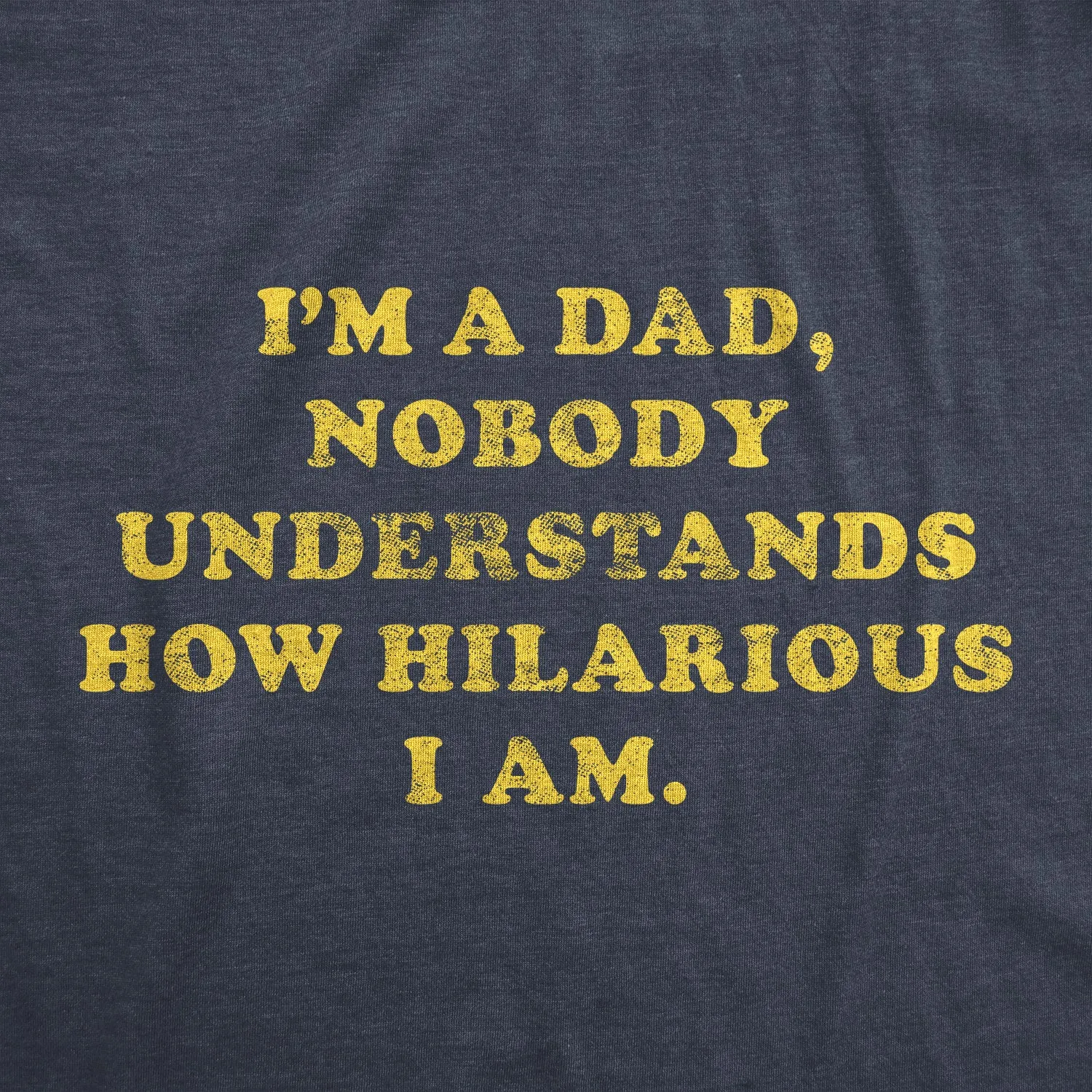 I'm A Dad Nobody Understands How Hilarious I Am Men's T Shirt sold by Crazy Dog T-Shirts product image thumbnail 2