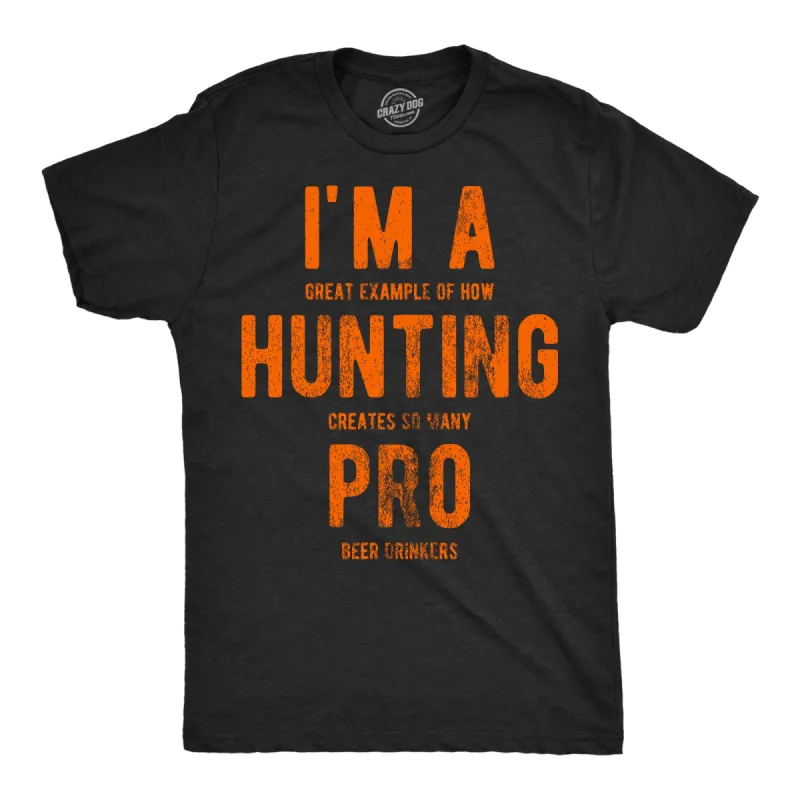 Im A Great Exampe Of How Hunting Creates So Many Pro Beer Drinkers Men's T Shirt sold by Crazy Dog T-Shirts