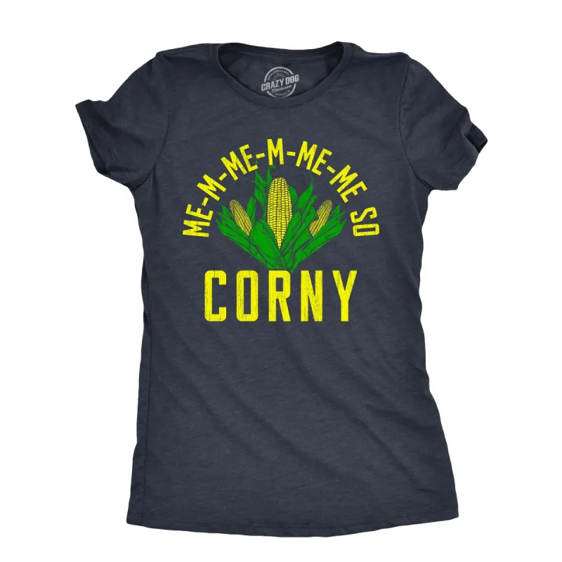 Me So Corny Women's T Shirt sold by Crazy Dog T-Shirts