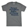 Forget Pumpkin Spice It's Soup Season Men's T Shirt sold by Crazy Dog T-Shirts