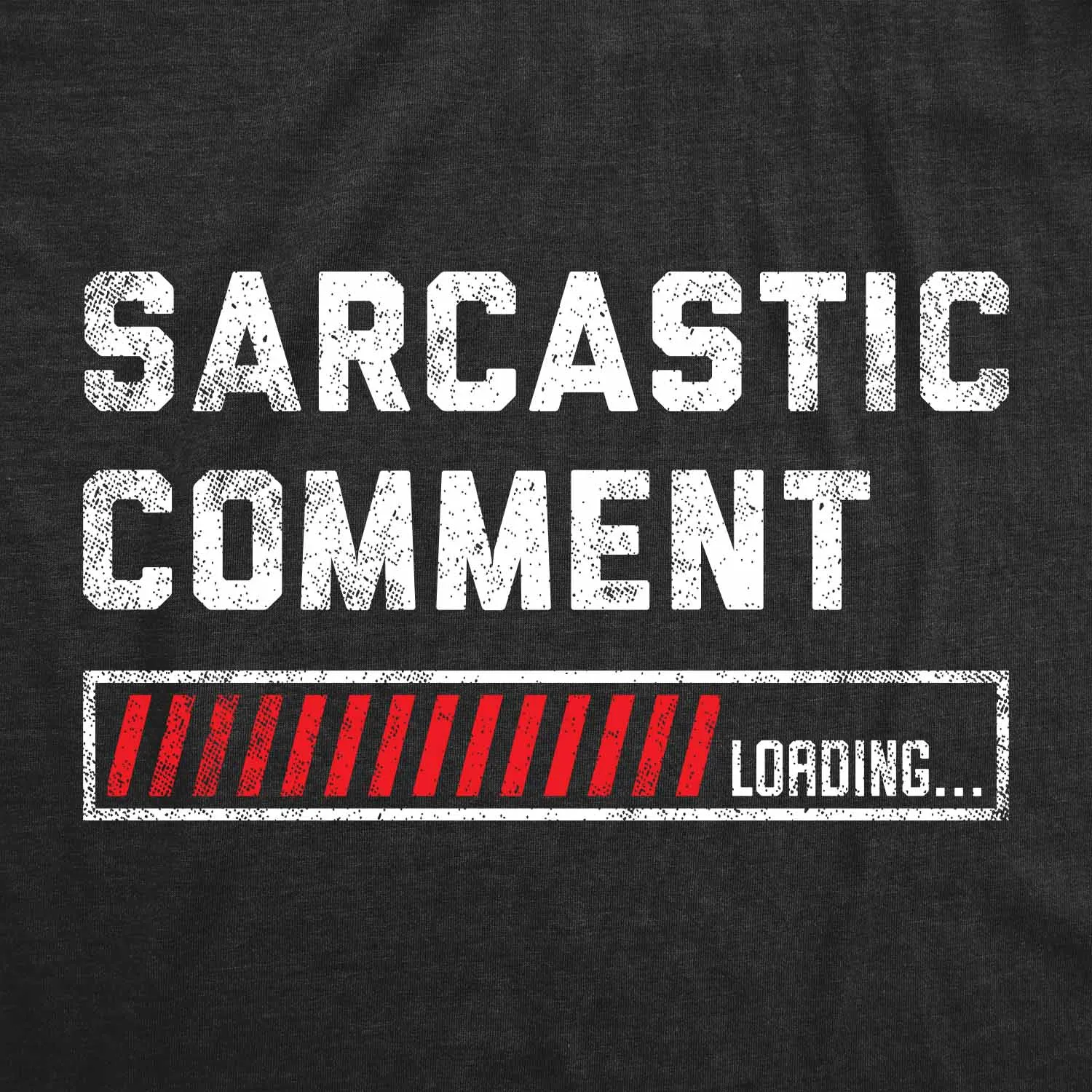 Sarcastic Comment Loading Men's T Shirt sold by Crazy Dog T-Shirts product image thumbnail 2