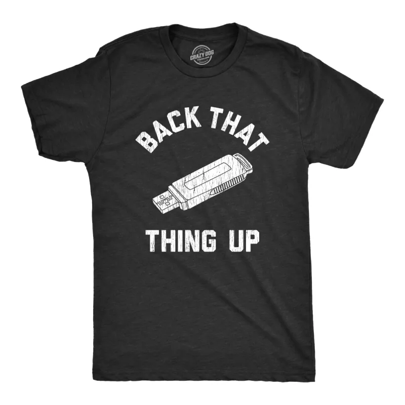 Back That Thing Up Men's T Shirt sold by Crazy Dog T-Shirts