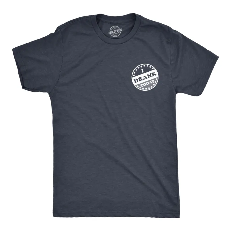 I Drank Today Men's T Shirt sold by Crazy Dog T-Shirts