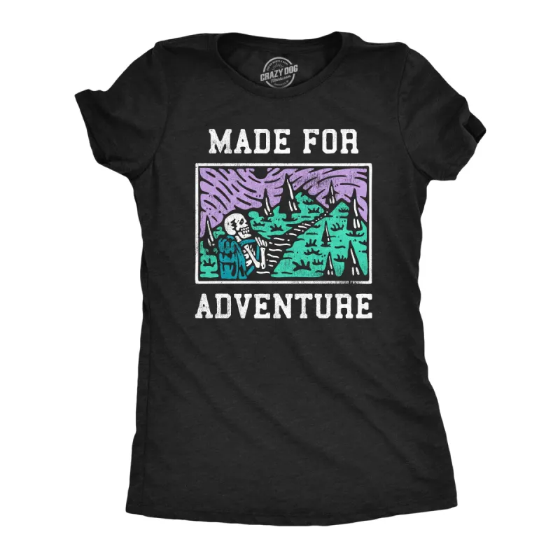 Made For Adventure Women's T Shirt sold by Crazy Dog T-Shirts