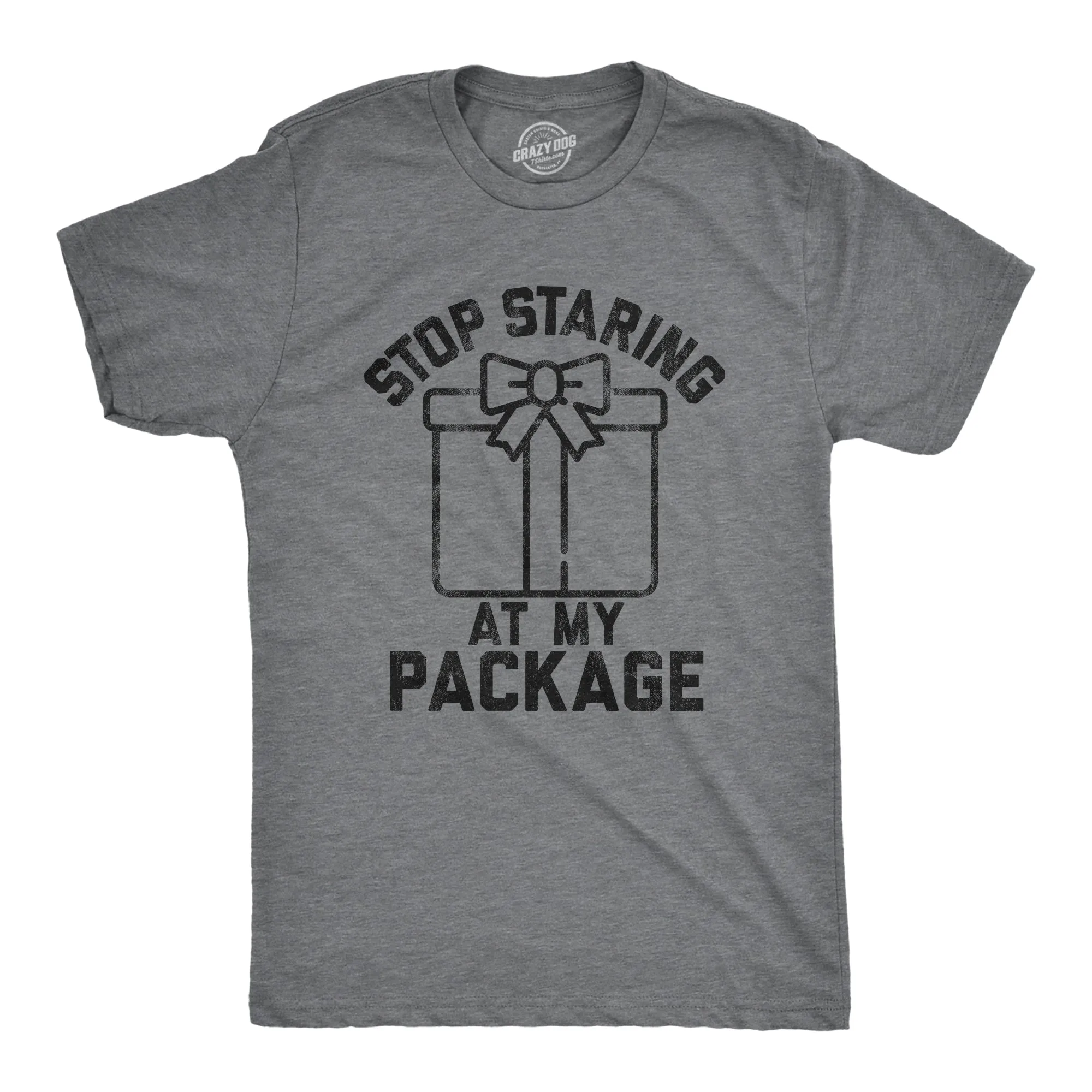Stop Staring At My Package Men's T Shirt sold by Crazy Dog T-Shirts