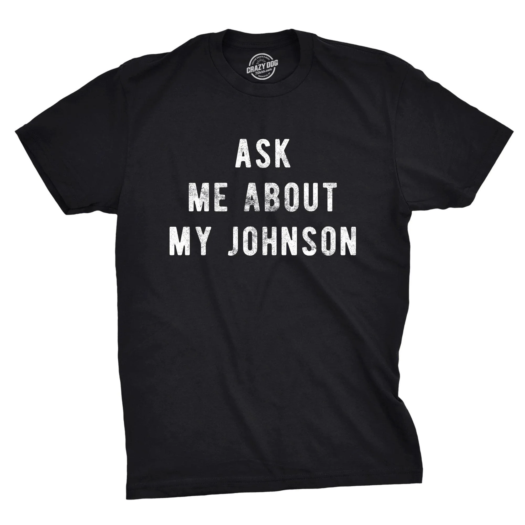 Ask Me About My Johnson Men's T Shirt sold by Crazy Dog T-Shirts product image thumbnail 3