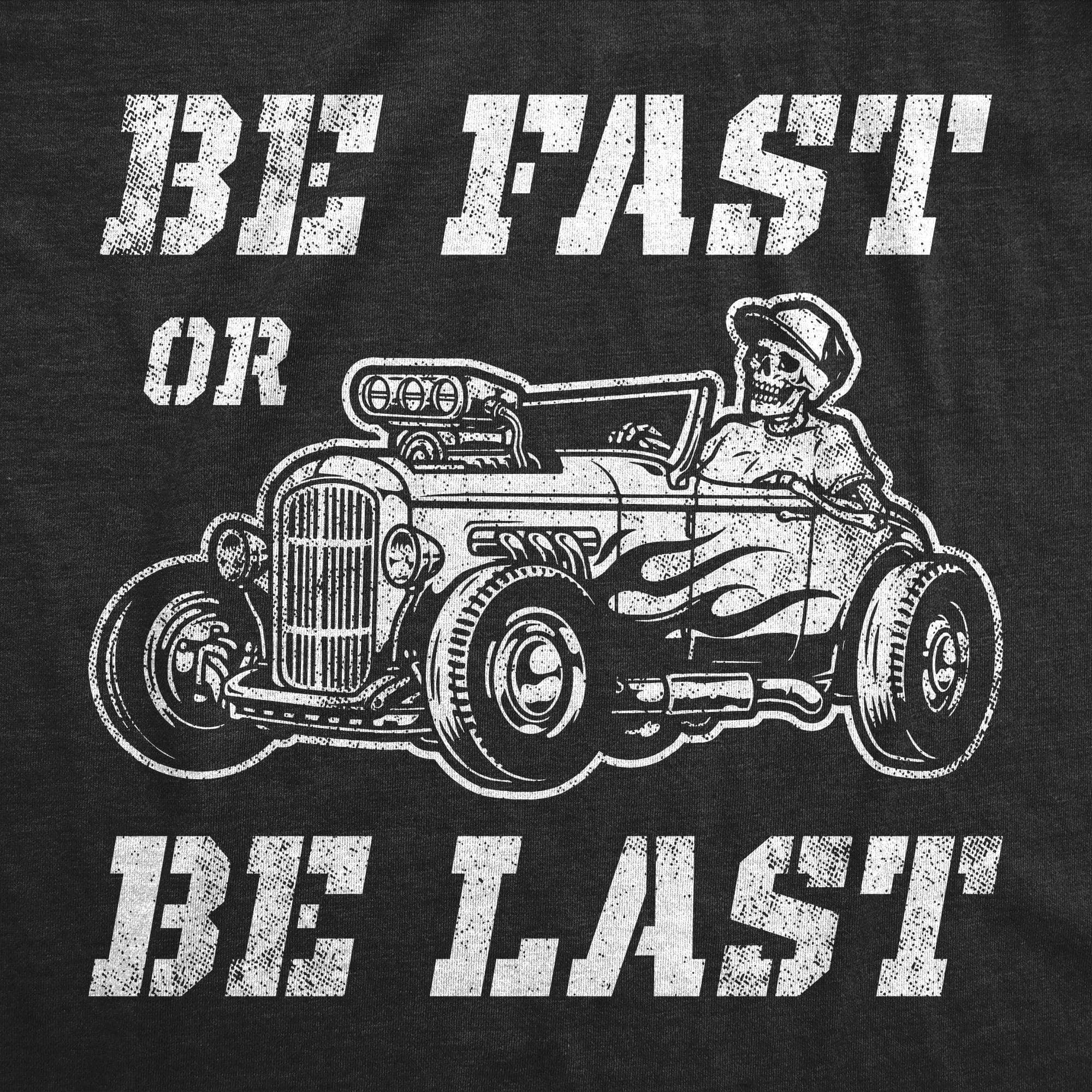 Be Fast Or Be Last Men's T Shirt sold by Crazy Dog T-Shirts product image thumbnail 2