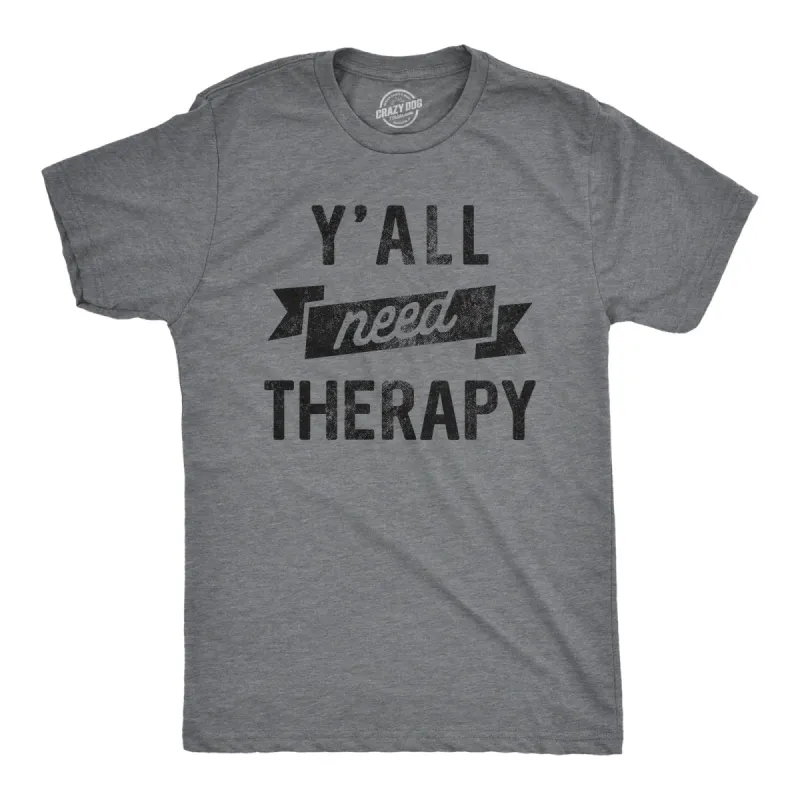 Yall Need Therapy Men's T Shirt sold by Crazy Dog T-Shirts