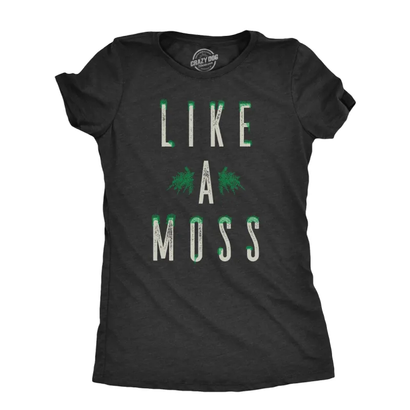 Like A Moss Women's T Shirt sold by Crazy Dog T-Shirts