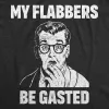 My Flabbers Be Gasted Men's T Shirt sold by Crazy Dog T-Shirts
