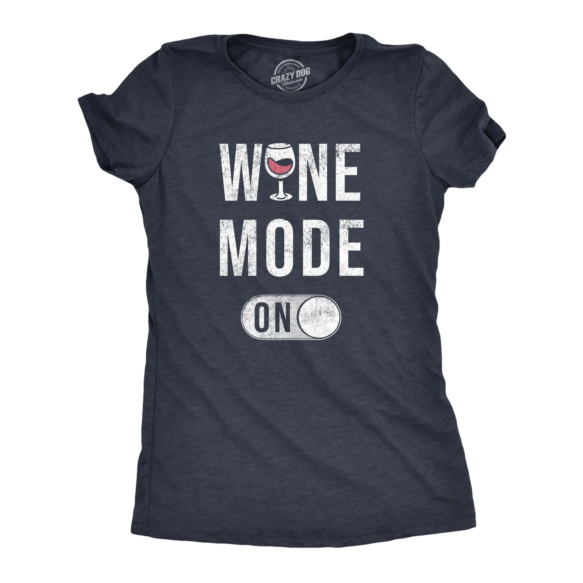 Wine Mode On Women's T Shirt sold by Crazy Dog T-Shirts