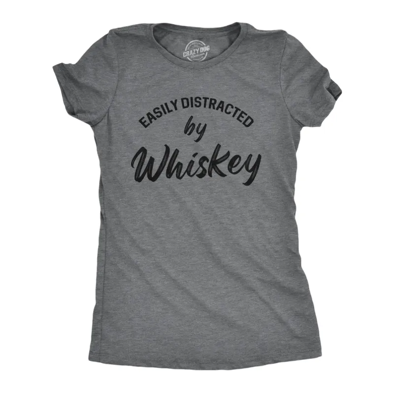 Easily Distracted By Whiskey Women's T Shirt sold by Crazy Dog T-Shirts