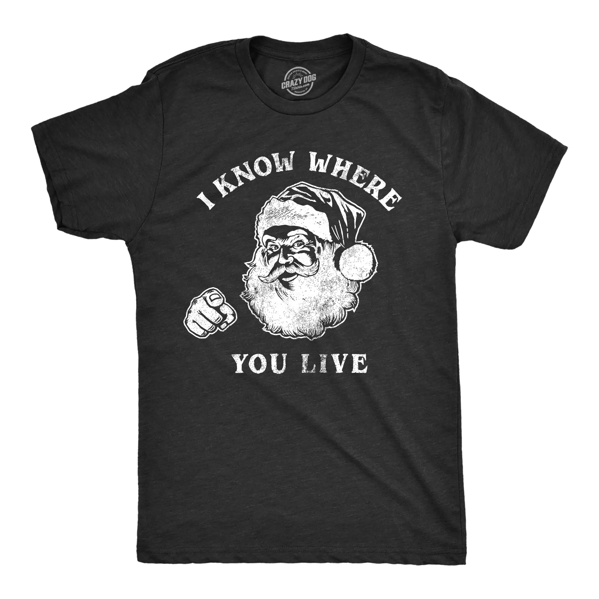 I Know Where You Live Men's T Shirt sold by Crazy Dog T-Shirts