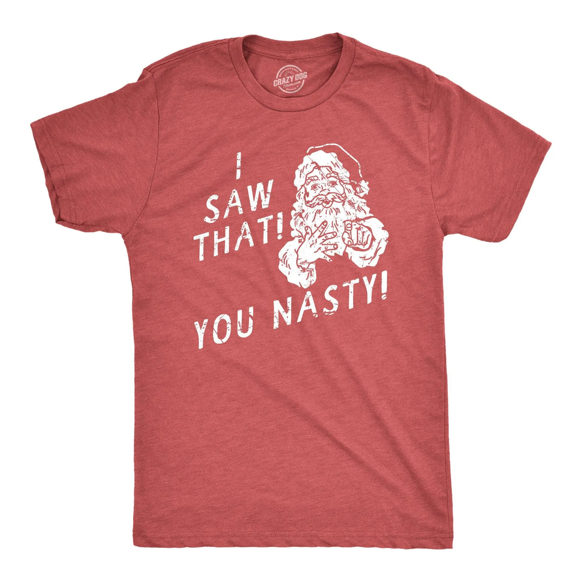 I Saw That You Nasty Men's T Shirt sold by Crazy Dog T-Shirts