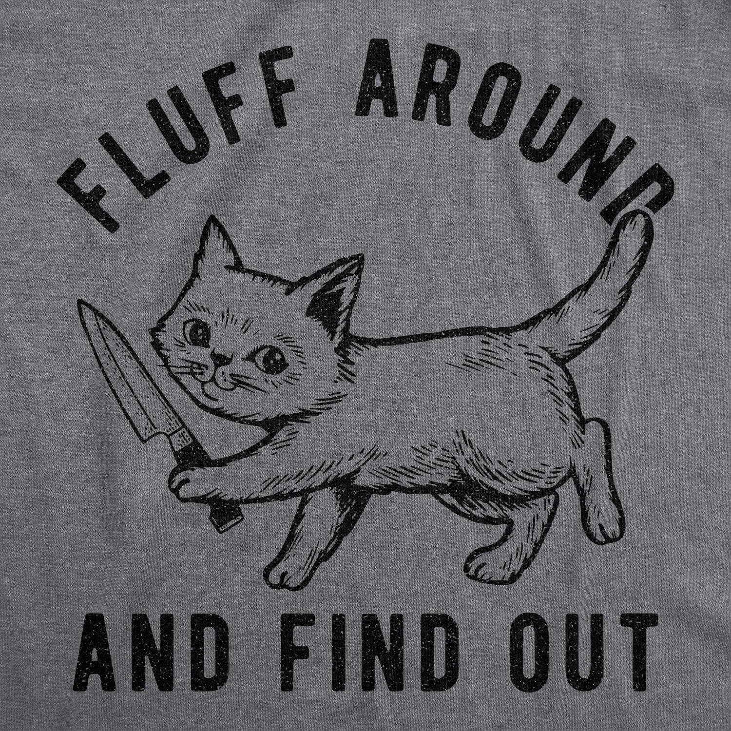 Fluff Around And Find Out Men's T Shirt sold by Crazy Dog T-Shirts product image thumbnail 2