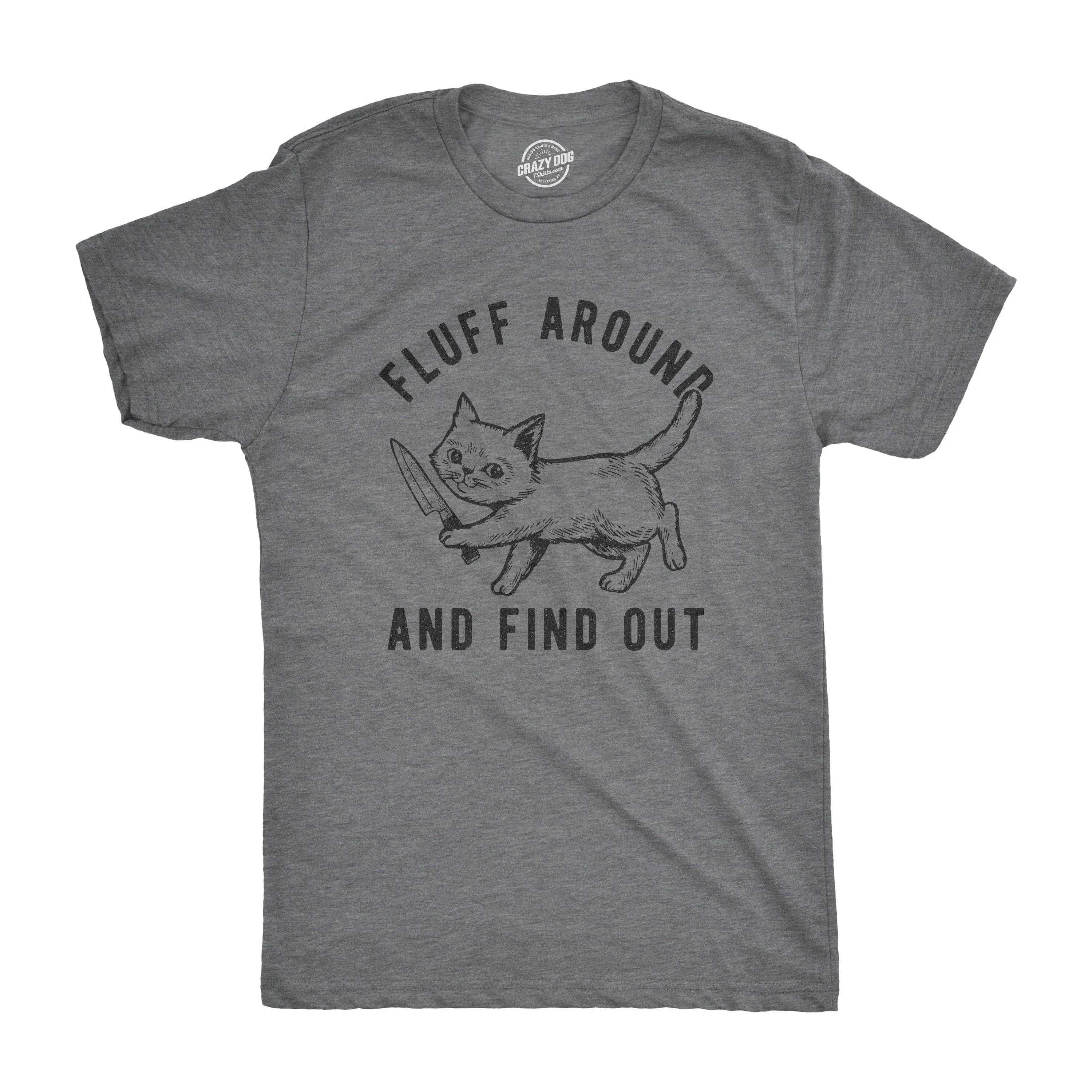 Fluff Around And Find Out Men's T Shirt sold by Crazy Dog T-Shirts