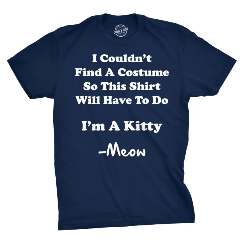 I'm A Kitty Men's T Shirt sold by Crazy Dog T-Shirts
