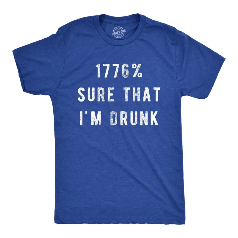 1776 Percent Sure That Im Drunk Men's T Shirt sold by Crazy Dog T-Shirts