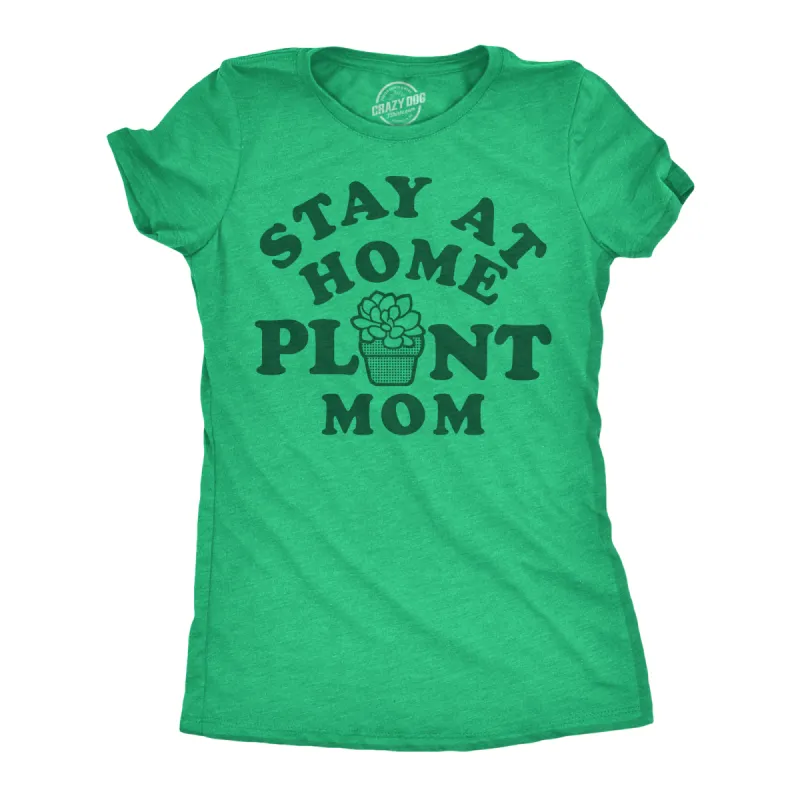 Stay At Home Plant Mom Women's T Shirt sold by Crazy Dog T-Shirts