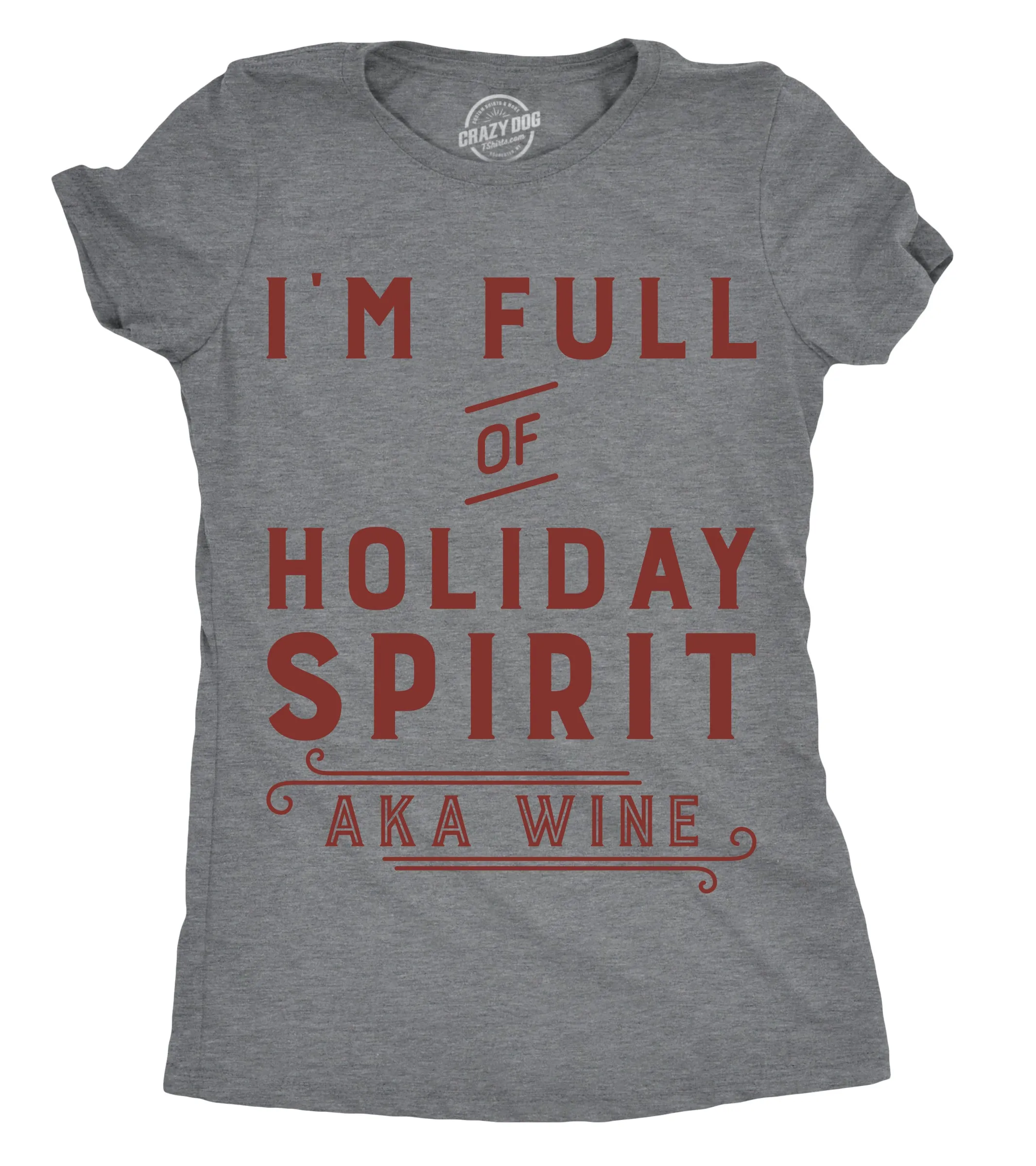 I'm Full Of Holiday Spirit AKA Wine Women's T Shirt sold by Crazy Dog T-Shirts product image thumbnail 2