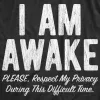 I Am Awake Please Respect My Privacy During This Difficult Time Men's T Shirt sold by Crazy Dog T-Shirts
