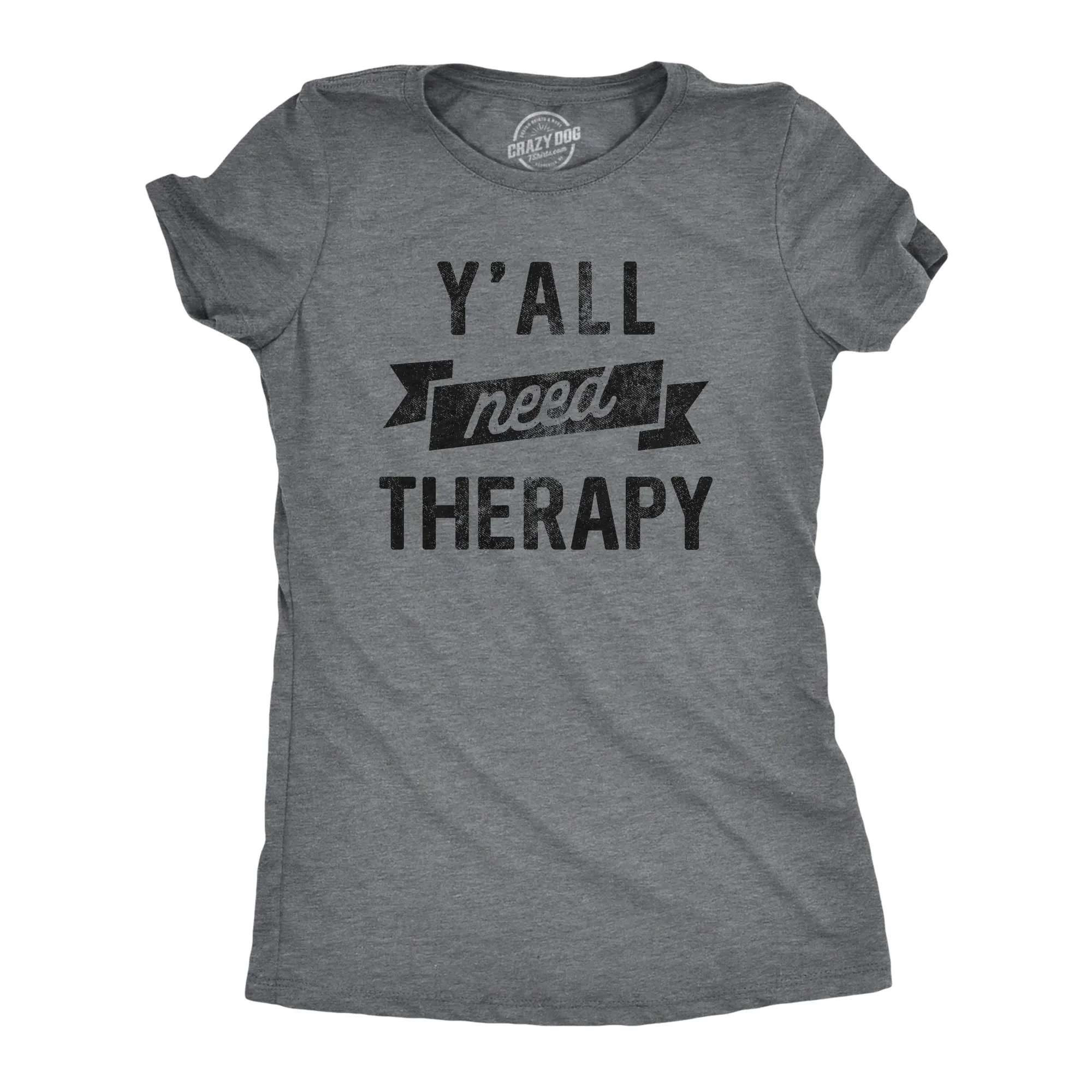 Yall Need Therapy Women's T Shirt sold by Crazy Dog T-Shirts