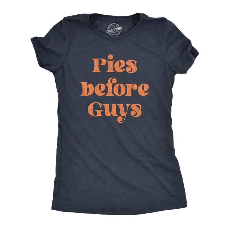 Pies Before Guys Women's T Shirt sold by Crazy Dog T-Shirts