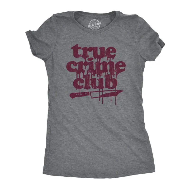 True Crime Club Women's T Shirt sold by Crazy Dog T-Shirts