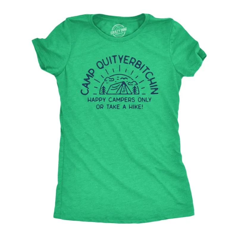 Camp Quityerbitchin Women's T Shirt sold by Crazy Dog T-Shirts
