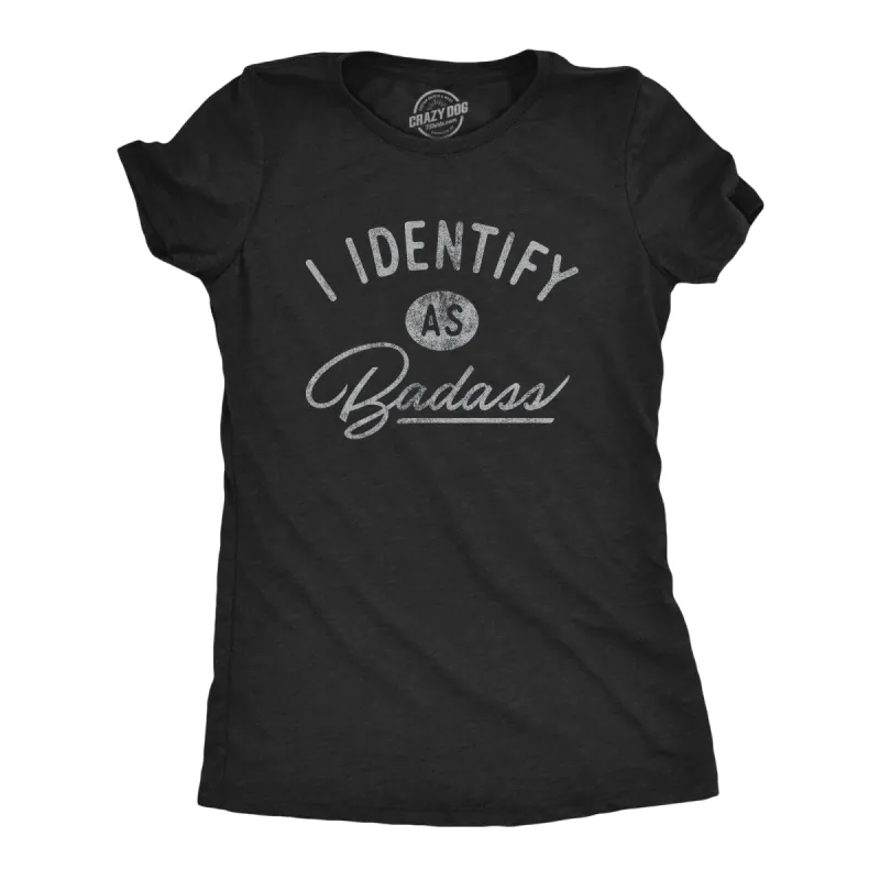 I Identify As A Badass Women's T Shirt sold by Crazy Dog T-Shirts
