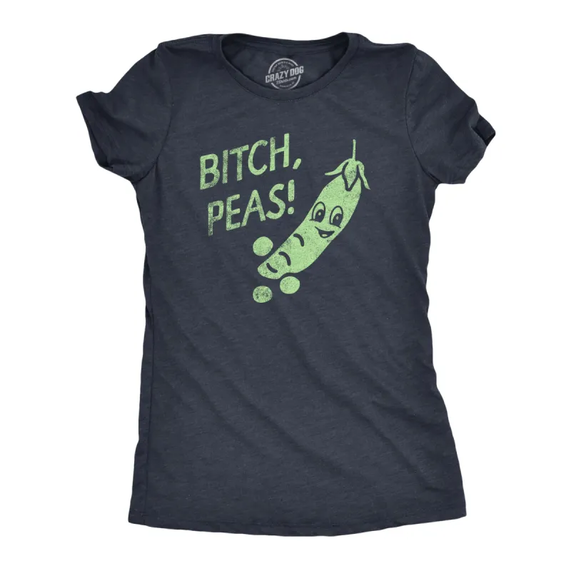 Bitch Peas Women's T Shirt sold by Crazy Dog T-Shirts