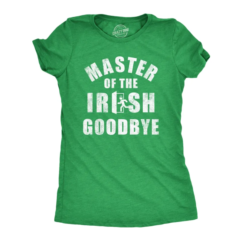Master Of The Irish Goodbye Women's T Shirt sold by Crazy Dog T-Shirts
