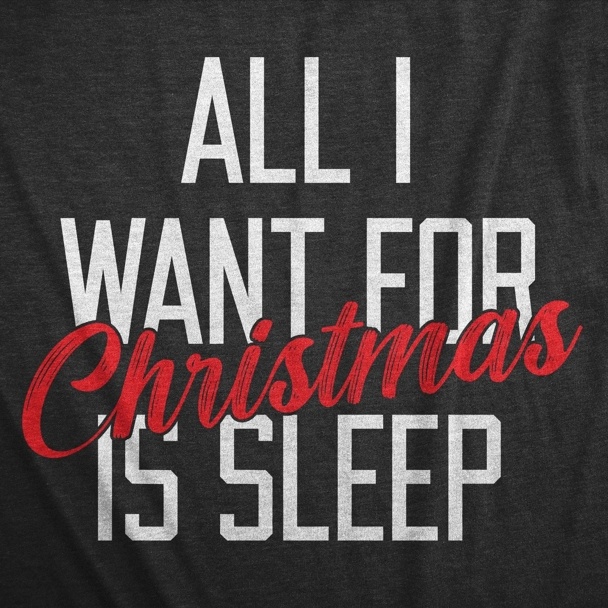 All I Want For Christmas Is Sleep Men's T Shirt sold by Crazy Dog T-Shirts product image thumbnail 2