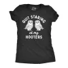 Quit Staring At My Hooters Women's T Shirt sold by Crazy Dog T-Shirts